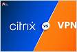 Citrix vs VPN diferença e comparação